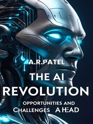 cover image of The AI Revolution Opportunities and Challenges Ahead.